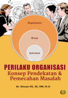 Perilaku Organisasi: Konsep Pendekatan dan Pemecahan Masalah
