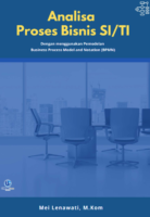 Analisa Proses Bisnis SI/TI Dengan menggunakan Pemodelan Business Process Model and Notation (BPMN)