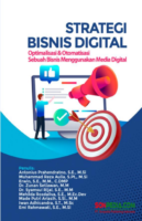 Strategi Bisnis Digital (Optimalisasi & Otomatisasi Sebuah Bisnis Menggunakaan Media Digital)